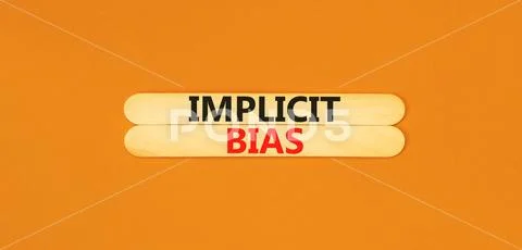 Implicit Bias Symbol. Concept Words Implicit Bias On Wooden Sticks ...