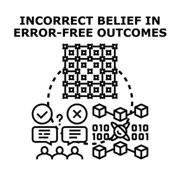 Incorrect belief in error free outcomes concept illustration Stock Illustration