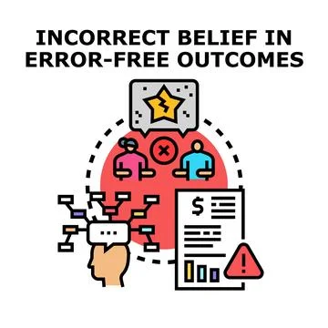 Incorrect belief in error free outcomes concept illustration 库存插图