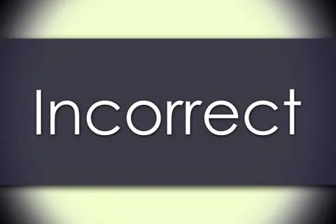 Incorrect - business concept with text Stock Illustration