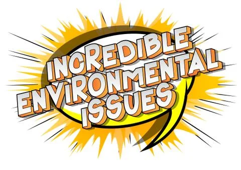 Incredible Environmental Issues - Vector illustrated comic book style phrase  Stock Illustration