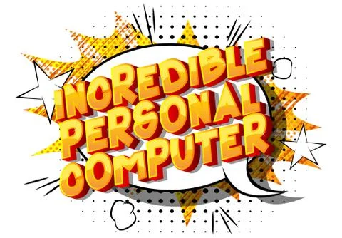 Incredible Personal Computer - Vector illustrated comic book style phrase on  Stock Illustration