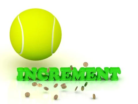 INCREMENT- bright green letters, tennis ball, gold money on white background Stock Illustration