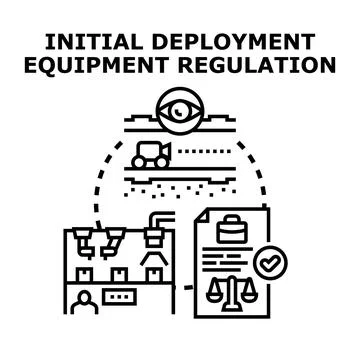 Initial deployment equipment regulation concept illustration Stock Illustration