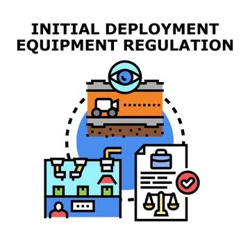 Initial deployment equipment regulation concept illustration Stock Illustration