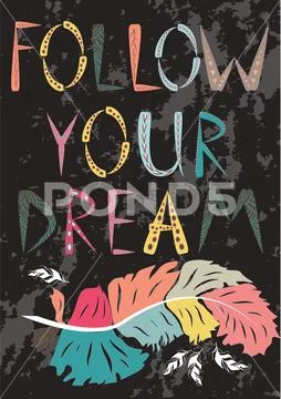 Inscription Follow your dream. The concept of movement to the goal, dream Stock Illustration