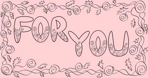 Inscription For you in Rectangular frame of creeping roses, coloring Stock Illustration