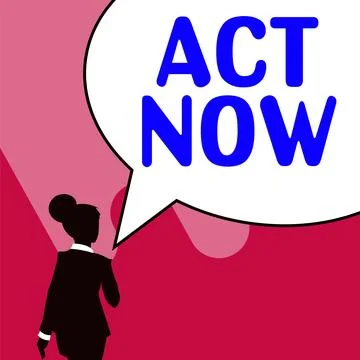 Inspiration showing sign Act Now. Business showcase do not hesitate and start Stockillustratie