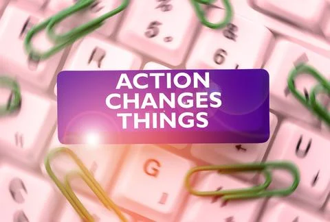 Inspiration showing sign Action Changes Things. Word for doing something will Stock Photos