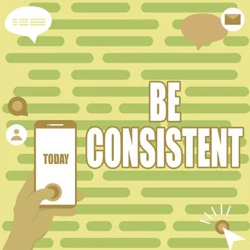 Inspiration showing sign Be Consistent. Business approach Uniform Persistent イラスト素材