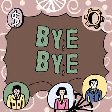 Inspiration showing sign Bye Bye. Concept meaning Greeting for leaving Farewell Stock Illustration