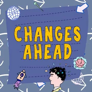 Inspiration showing sign Changes Ahead. Word Written on to replace with or Stock Illustration