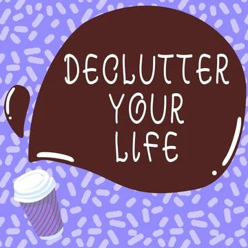 Inspiration showing sign Declutter Your Life. Concept meaning To eliminate Stock Illustration