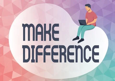Inspiration showing sign Make Difference. Business approach to cause a change To Illustrazione stock