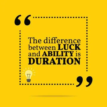 Inspirational motivational quote. The difference between luck and ability is  Stock Illustration