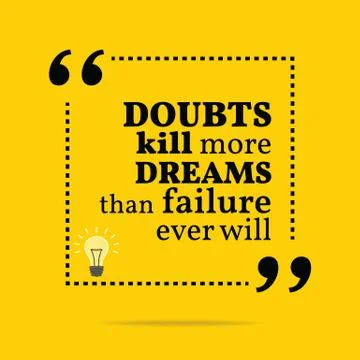 Inspirational motivational quote. Doubts kill more dreams than failure ever w Stock Illustration