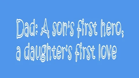Inspirational quote dad is a sons first hero and a daughters first love 스톡 동영상 336388746