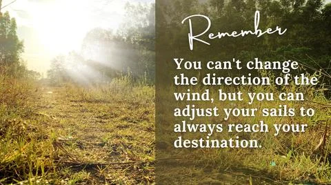 Inspirational quote - I cannot change the direction of the wind, but I can Stock Photos
