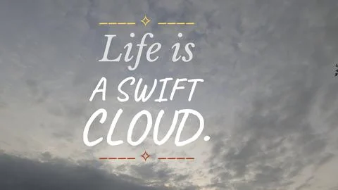 Inspirational typography layout featuring the quote Life is a swift cloud. .. Stock Photos
