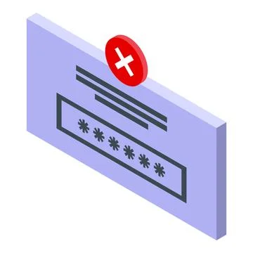 Invalid password icon isometric vector. Login failure Stock Illustration