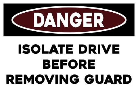 Isolate drive before removing guard warning sign Stock Illustration