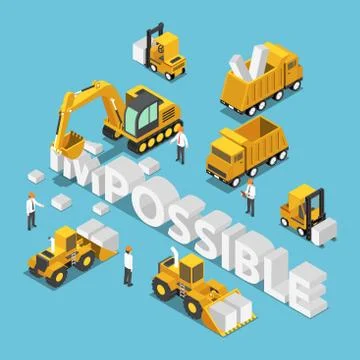 Isometric construction site vehicle destroy and change the word impossible to Stock Illustration