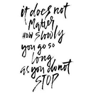 It does not matters how slowly you go so long as you do not stop. Hand drawn dry Stock Illustration