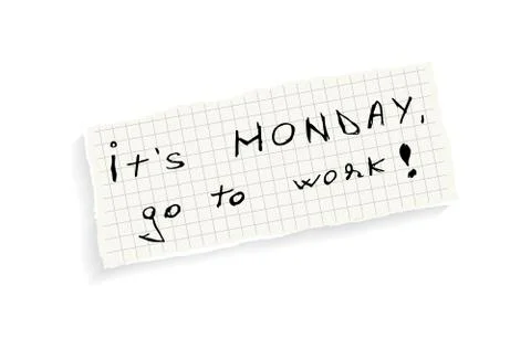 It is monday, go to work! hand writing text on a piece of math paper isolated Stock Photos