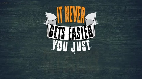 It never gets easier you just get better motivation quote Stock Footage 220382878