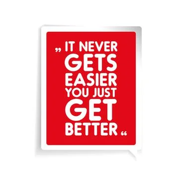 It never gets easier, you just get better Stock Illustration