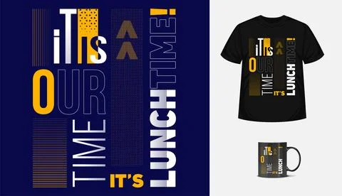 It is our time it's lunch time typographic Modern typeface concept Stock Illustration