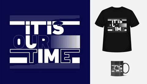 It is our time quote modern typographic template Illustrazione stock