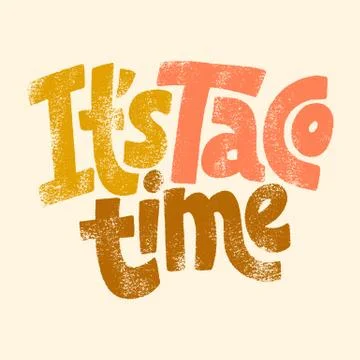It is taco time Stock Illustration