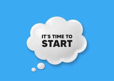 It is time to start symbol. Special offer sign. Comic speech bubble 3d icon Stock Illustration