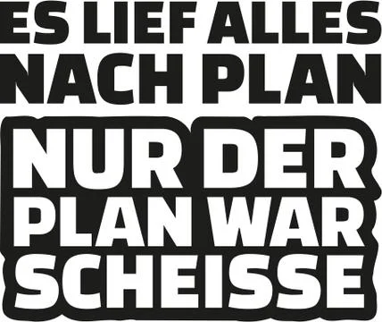 It went according to plan but the plan was crap. German. Stock Illustration