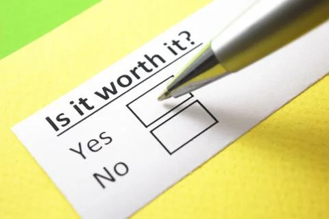 Is it worth it? Yes or no? Stock Photos