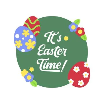 Its Easter Time Circular Sticker with Decorative Eggs and Colorful Flowers Illustrazione stock