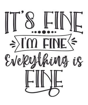 Its Fine im Fine Everything Is Fine Stock Illustration