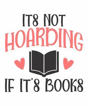 Its Not Hoarding If Its Books Stock Illustration