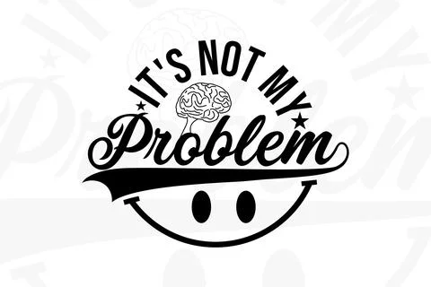 It's not my problem typography t shirt design Stock Illustration