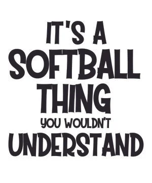 It's a Softball Thing you wouldn't understand Stock Illustration