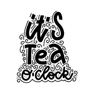 It's Tea o'clock. Linear calligraphy lettering hand drawn text vector print. Stock Illustration