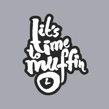 Its Time To Muffin White Calligraphy Lettering Stock Illustration