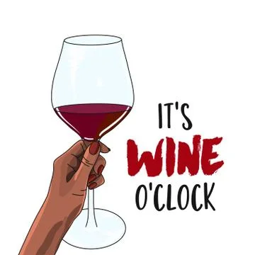 It's wine o'clock - Hand drawn beautiful young woman hand with red wine. Stock Illustration
