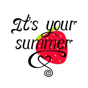 Its your  summer  vector  lettering on background with strawberry. Illustrazione stock