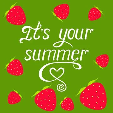 Its your  summer  vector  lettering on green background with strawberries Illustrazione stock