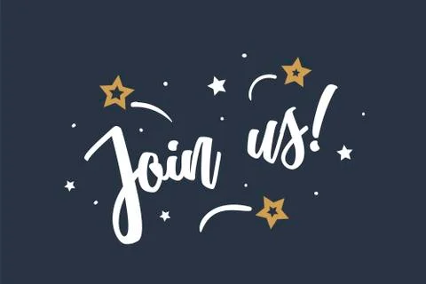 Join us. Beautiful greeting card poster, calligraphy white text Word golden star Illustration