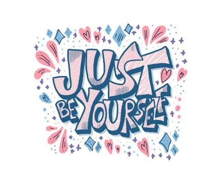 Just be yourself quote. Handwritten lettering with decoration isolated on whi Stock Illustration