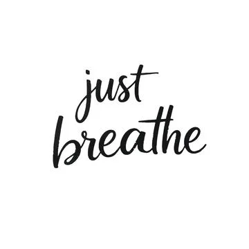 Just Breathe Calligraphy Script On White Background Stock Illustration