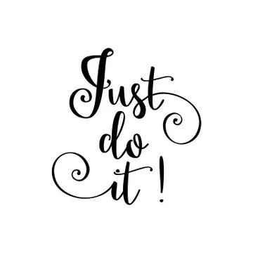 Just do it. Beautiful greeting card poster with calligraphy black text Word Illustration